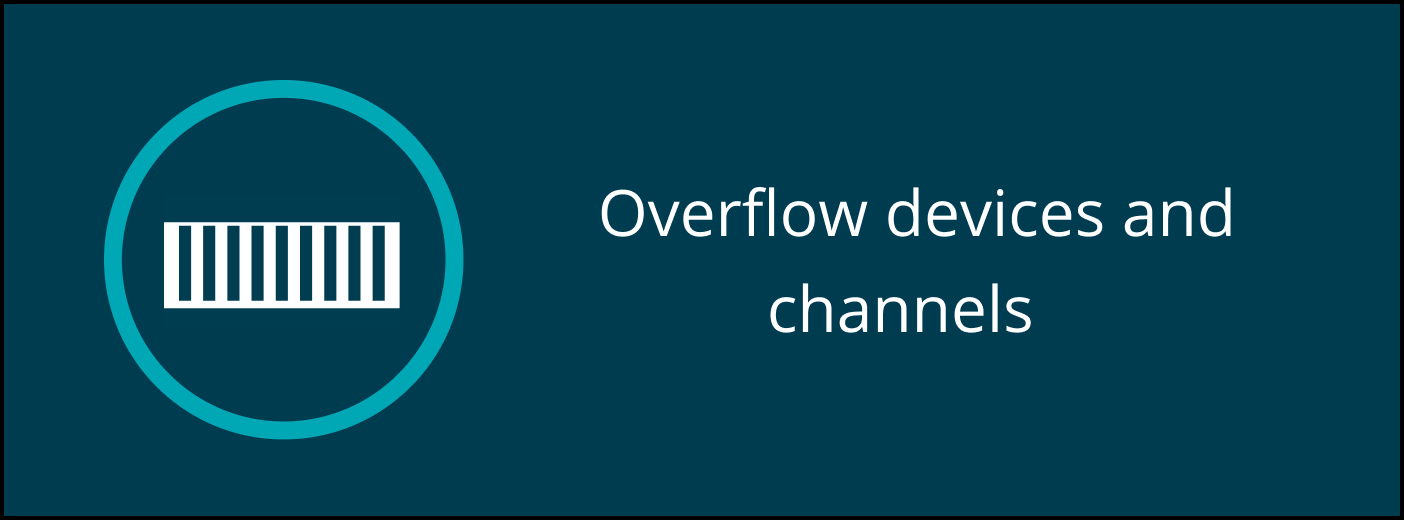 Overflow devices and channels
