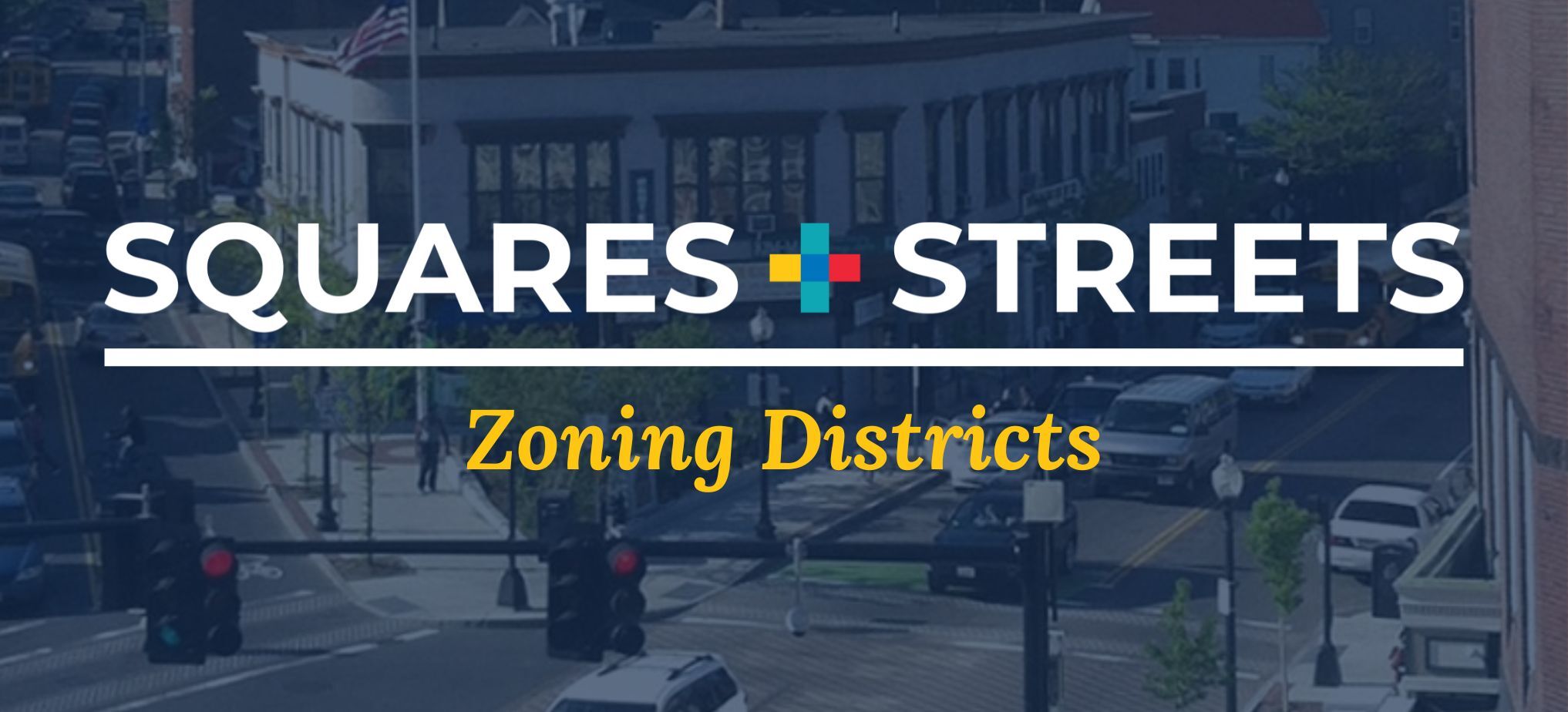 Squares + Streets Zoning Districts logo banner